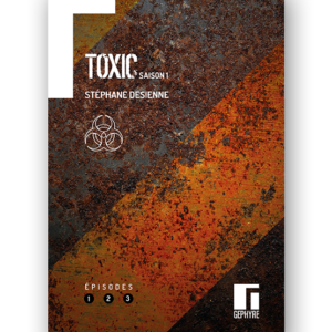 Gephyre Desienne Toxic Saison1 Volume 1