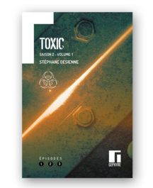 Couverture de Toxic Saison 2 Volume 1 de Stéphane Desienne