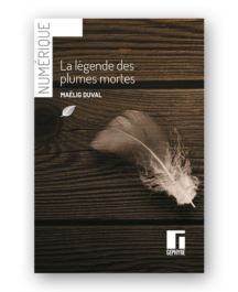 Couverture de La légende des plumes mortes numérique de Maëlig Duval