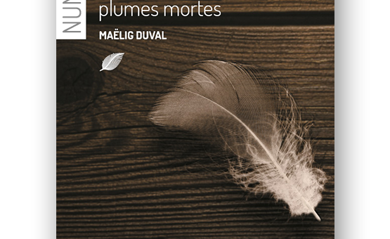 Couverture de La légende des plumes mortes numérique de Maëlig Duval