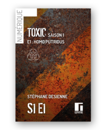 Couverture de Toxic saison1 épisode1 numérique de Stéphane Desienne