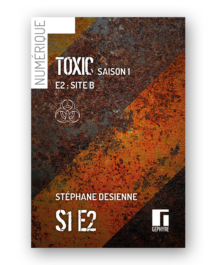 Couverture de Toxic saison1 épisode2 numérique de Stéphane Desienne