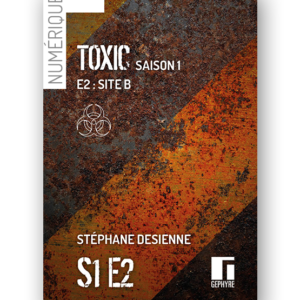 Couverture de Toxic saison1 épisode2 numérique de Stéphane Desienne