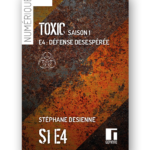 Couverture de Toxic saison1 épisode4 numérique de Stéphane Desienne