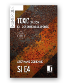 Couverture de Toxic saison1 épisode4 numérique de Stéphane Desienne