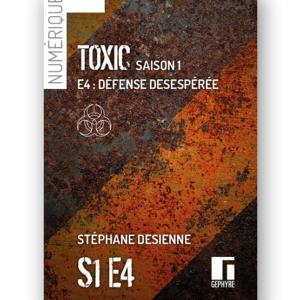 Couverture de Toxic saison1 épisode4 numérique de Stéphane Desienne