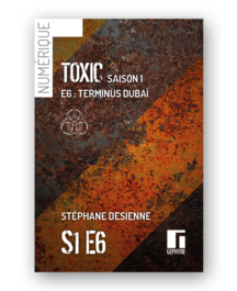 Couverture de Toxic saison1 épisode6 numérique de Stéphane Desienne