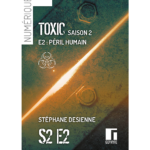 Couverture de Toxic saison2 épisode2 numérique de Stéphane Desienne