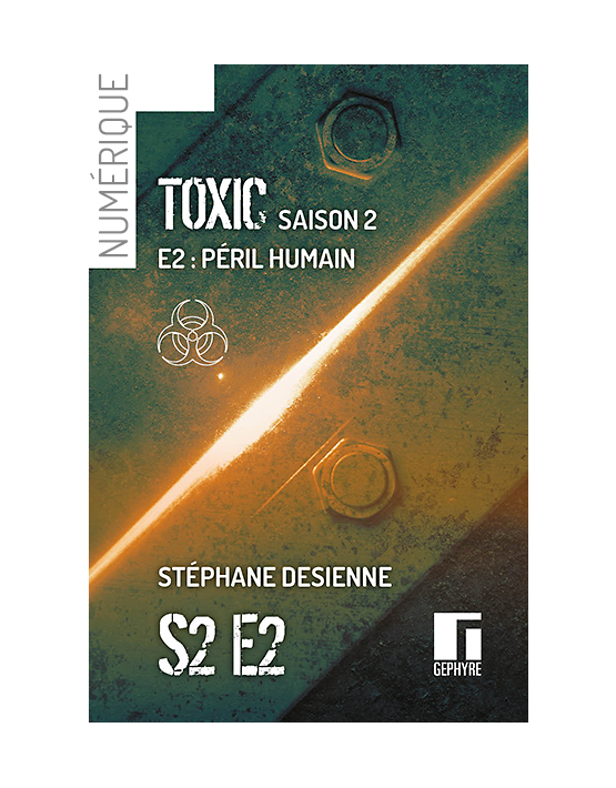 Couverture de Toxic saison2 épisode2 numérique de Stéphane Desienne
