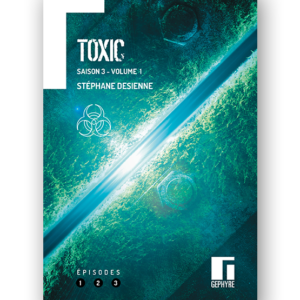 Toxic Saison 3 volume 1