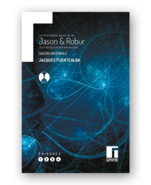 Jason et Robur - Intégrale Saison 1 - Jacques Fuentealba