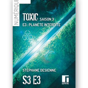 toxic-saison3-episode3-numerique
