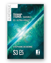 toxic-saison3-episode5-numerique