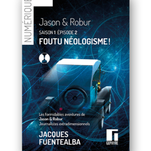 Jason et Robur - saison1 - épisode2 - numérique - Jacques Fuentealba